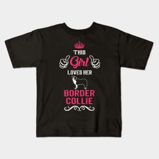 This Girl Loves Her BORDER COLLIE Cool Gift Kids T-Shirt